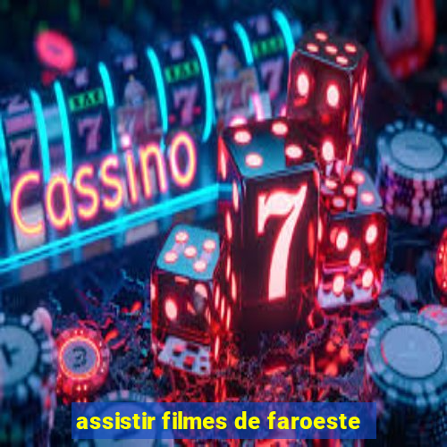 assistir filmes de faroeste